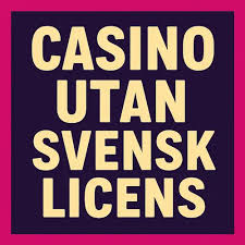 Casino Utan Licens En Guide till Alternativa Spelupplevelser